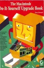 The Macintosh Do It Yourself Upgrade Book 1992