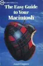 The easy guide to your Macintosh