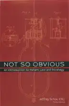 Not so obvious : an introduction to patent law and strategy
