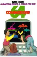 Animation, Games, & Sound for the Commodore 64