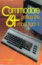 Commodore C64 Book: Commodore 64 Getting The Most From It 