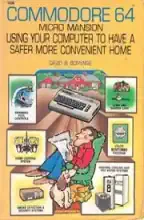 Commodore 64 micro mansion : using your computer to have a safer, more convenient home