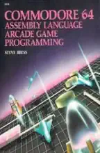 Commodore 64 Assembly Language Arcade Game Programming - Steve Bress 1985 