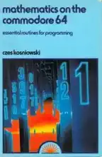 Mathematics on the Commodore 64 : essential routines for programming