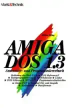 AmigaDOS 1.3 Anwender- und Programmiererbuch