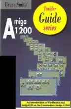 Amiga A1200 insider guide : an introduction to Workbench and AmigaDos on the A1200