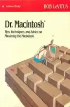 Dr. Macintosh : tips, techniques, and advice on mastering the Macintosh