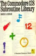 The commodore 128 subroutine library