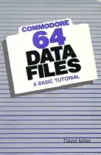 Commodore-64 data files : a BASIC tutorial