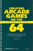 Creating Arcade Games on the Commodore 64