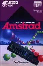 The Ins And Outs Of The AMSTRAD CPC 464