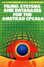 Filing Systems And Databases For The AMSTRAD CPC 464