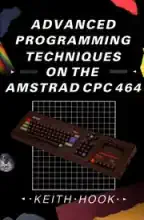 Advanced Programming Techniques On The AMSTRAD CPC 464