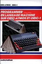 Programmer en Langage Machine sur Oric-Atmos et Oric-1