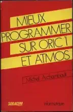 Mieux programmer sur Oric 1 et Atmos