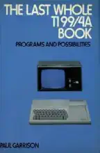 The last whole TI 99/4A book : programs and possibilities